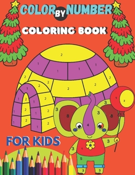 Color By Number Coloring Book For Kids: 50 Unique Color By Number Design With Kids Coloring Book