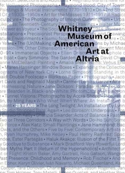 Hardcover Whitney Museum of American Art at Altria: 25 Years Book