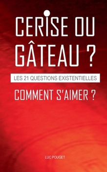 Paperback CERISE ou G?TEAU, comment s'aimer ?: Les 21 questions existentielles. [French] Book