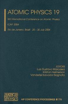 Hardcover Atomic Physics 19: XIX International Conference on Atomic Physics Book