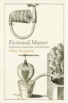 Hardcover Fictional Matter: Empiricism, Corpuscles, and the Novel Book