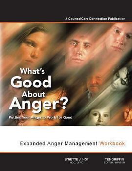 Paperback What's Good about Anger? Putting Your Anger to Work for Good: Expanded Anger Management Workbook Book