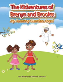 The Kidventures of Brenyn and Brooke: My Amazing Guardian Angel
