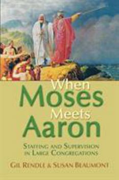 Paperback When Moses Meets Aaron: Staffing and Supervision in Large Congregations Book