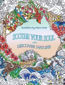 Paperback Soothe Your Soul: And Discover Nature Book