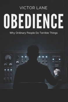 Paperback Obedience: Why Ordinary People Do Terrible Things Book