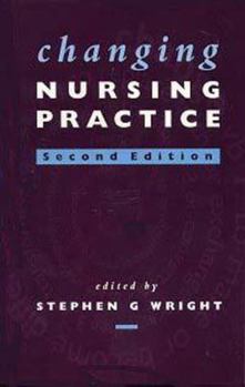 Paperback Changing Nursing Practice, 2Ed Book