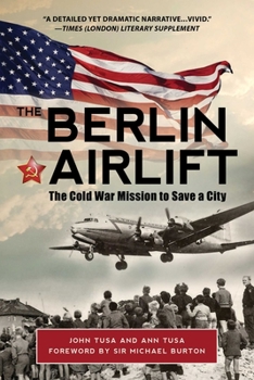 Paperback The Berlin Airlift: The Cold War Mission to Save a City Book