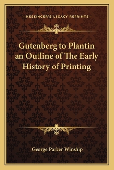 Paperback Gutenberg to Plantin an Outline of The Early History of Printing Book