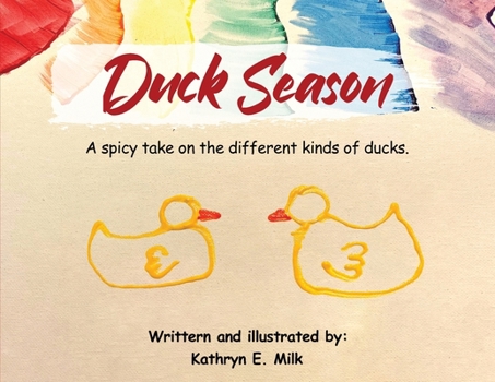 Paperback Duck Season: A spicy take on all the different kinds of Ducks! Book