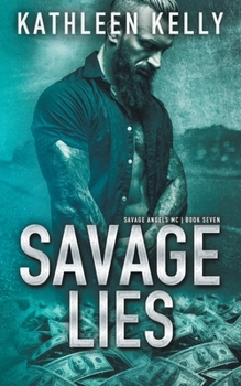 Savage Lies: Savage Angels MC #7 - Book #6 of the Savage Angels MC