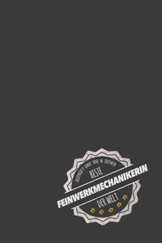Gepr�ft und 100 % sicher beste Feinwerkmechanikerin der Welt: inkl. Kalender f�r 2020 - Das perfekte Geschenk f�r Feinwerkmechanikerinnen - Geschenkidee - Geschenke