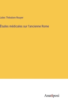 Hardcover Études médicales sur l'ancienne Rome [French] Book
