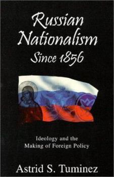 Paperback Russian Nationalisms Since 1856: Ideology and the Making of Foreign Policy Book