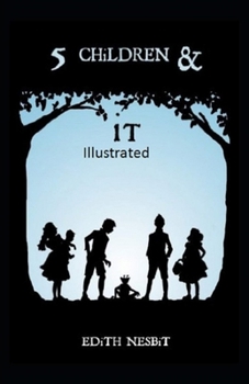 Five Children and It Illustrated
