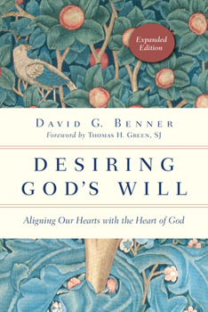 Desiring God's Will: Aligning Our Hearts With The Heart Of God - Book #3 of the Spiritual Journey