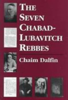 Hardcover The Seven Chabad-Lubavitch Rebbes Book