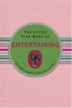 Spiral-bound The Little Pink Book of Entertaining: The Modern Guide to Celebrating with Style Book