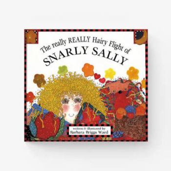 Hardcover The Really Really Hairy Flight of Snarly Sally Book