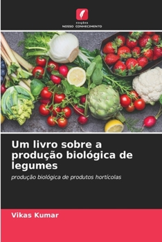 Paperback Um livro sobre a produção biológica de legumes [Portuguese] Book