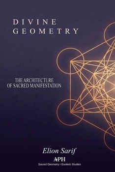 Paperback Divine Geometry: The Architecture of Sacred Manifestation Book