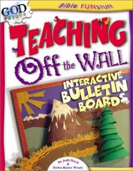 Paperback Teaching Off the Wall: Interactive Bulletin Boards Book