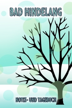 Bad Hindelang - Notiz- und Tagebuch: Winterurlaub in Bad Hindelang. Ideal für Skiurlaub, Winterurlaub oder Schneeurlaub.  Mit vorgefertigten Seiten ... oder als Abschiedsgeschenk (German Edition)