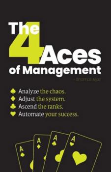 Paperback The 4 Aces of Management: Analyze. Adjust. Ascend. Automate Book