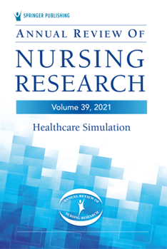 Paperback Annual Review of Nursing Research, Volume 39: Healthcare Simulation Book