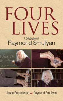 Hardcover Four Lives: A Celebration of Raymond Smullyan Book