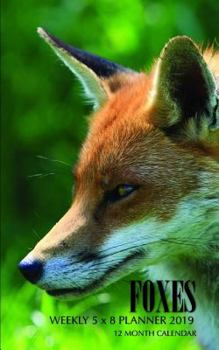 Paperback Foxes Weekly 5 X 8 Planner 2019: 12 Month Calendar Book