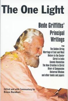 Paperback The One Light: Bede Griffiths' Principle Writings Book