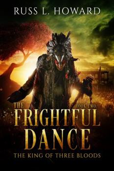 The Frightful Dance (2) - Book #2 of the King of Three Bloods