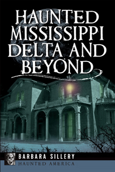 Paperback Haunted Mississippi Delta and Beyond Book