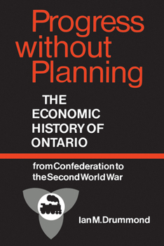 Paperback Progress Without Planning: The Economic History of Toronto from Confederation to the Second World War Book