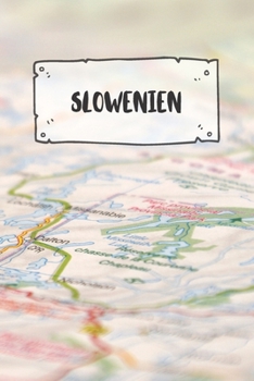 Slowenien: Liniertes Reisetagebuch Notizbuch oder Reise Notizheft liniert - Reisen Journal für Männer und Frauen mit Linien (German Edition)