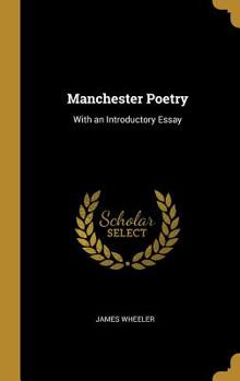 Hardcover Manchester Poetry: With an Introductory Essay Book