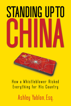 Hardcover Standing Up to China: How a Whistleblower Risked Everything for His Country Book