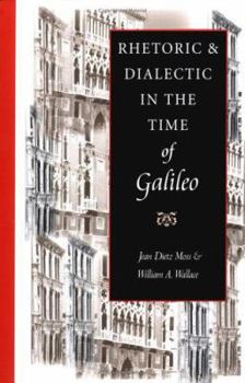 Hardcover Rhetoric & Dialectic in the Time of Galileo Book