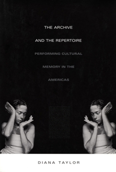 Paperback The Archive and the Repertoire: Performing Cultural Memory in the Americas Book