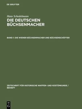 Hardcover Die Wiener Büchsenmacher Und Büchsenschäfter [German] Book