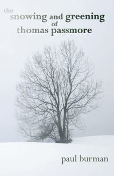 Paperback The Snowing and Greening of Thomas Passmore Book