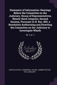 Statement of Information: Hearings Before the Committee on the Judiciary, House of Representatives, Ninety-Third Congress, Second Session, Pursuant to H. Res. 803, a Resolution Authorizing and Directi