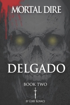Paperback Mortal Dire: Book Two, Delgado Book