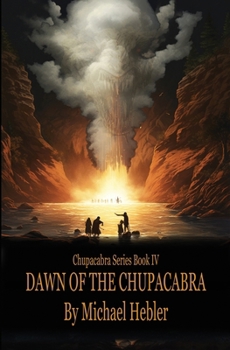 Paperback Dawn of the Chupacabra: Chupacabra Series #4 Book