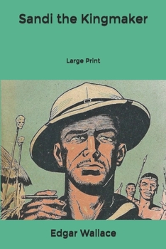 Sandi, the King-Maker - Book #9 of the Sanders of the River