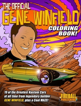 Paperback The Official GENE WINFIELD Coloring Book: One of the Greatest Custom Car Builders of all time... now COLORABLE! Book