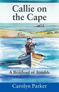 Paperback Callie on the Cape: A Boatload of Trouble Book