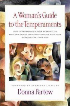 Paperback A Woman's Guide to the Temperaments: How Understanding Your Personality Type Can Enrich Your Relationship with Your Husband and Your Kids Book