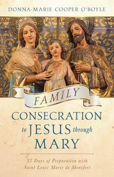 Paperback Family Consecration to Jesus Through Mary: 33 Days of Preparation with Saint Louis Marie de Montfort Book